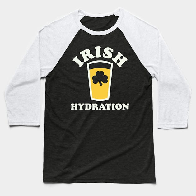 Irish Hydration Funny St Patricks Day Beer Irish Baseball T-Shirt by PodDesignShop